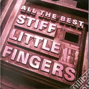 Stiff Little Fingers - All The Best (2 Cd) cd musicale di STIFF LITTLE FINGERS