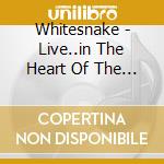 Whitesnake - Live..in The Heart Of The City cd musicale di WHITESNAKE