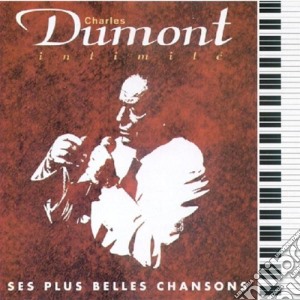 Charles Dumont - Intimite' - Ses Plus Belles Chansons cd musicale di Charles Dumont