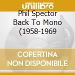 Phil Spector Back To Mono (1958-1969 cd