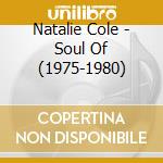 Natalie Cole - Soul Of (1975-1980) cd