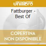 Fattburger - Best Of cd musicale di Fattburger