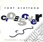 Raul Orellana - Crossover