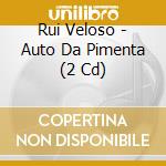 Rui Veloso - Auto Da Pimenta (2 Cd) cd