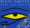 Billy Squier - Tell The Truth cd musicale di Billy Squier