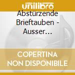 Abstürzende Brieftauben - Ausser Kontrolle cd