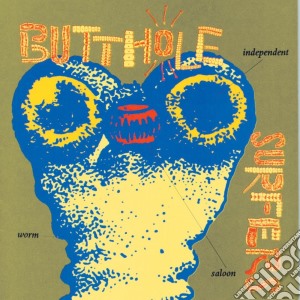 Butthole Surfers - Independent Worm Saloon cd musicale di Surfers Butthole