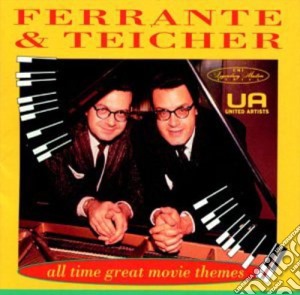 Ferrante & Teicher - All-Time Great Movie Themes cd musicale di Ferrante & Teicher