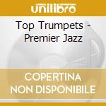 Top Trumpets - Premier Jazz cd