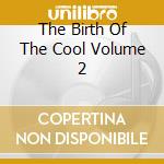 The Birth Of The Cool Volume 2 cd