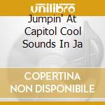 Jumpin' At Capitol Cool Sounds In Ja cd