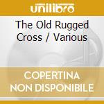 The Old Rugged Cross / Various cd