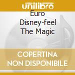 Euro Disney-feel The Magic cd