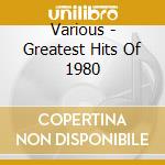 Various - Greatest Hits Of 1980 cd
