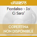 Fiordaliso - Io Ci Saro' cd