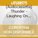 (Audiocassetta) Thunder - Laughing On Judgement Day cd