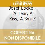Josef Locke - 'A Tear, A Kiss, A Smile' cd