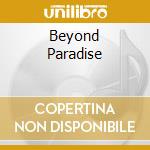 Beyond Paradise cd musicale di AA.VV.
