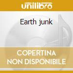 Earth junk cd