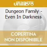 Dungeon Family - Even In Darkness cd