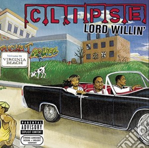 Clipse - Lord Willin' cd musicale di Clipse