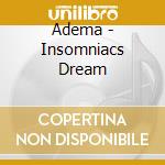 Adema - Insomniacs Dream cd musicale di Adema