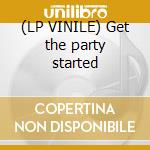 (LP VINILE) Get the party started lp vinile di Pink