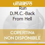 Run D.M.C.-Back From Hell cd musicale di D.m.c. Run