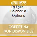 Dj Quik - Balance & Options cd musicale di Quik Dj