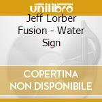 Jeff Lorber Fusion - Water Sign