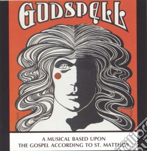 Godspell: A Musical Based Upon The Gospel According To ST. Matthew / Various cd musicale di Original Cast