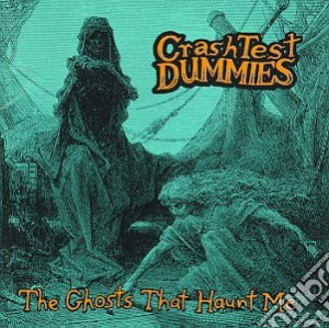 Crash Test Dummies - The Ghosts That Haunt Me cd musicale di FRETWELL STEPHEN