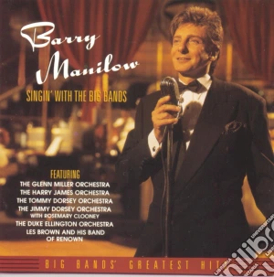 Barry Manilow - Singin' With The Big Bands cd musicale di Barry Manilow