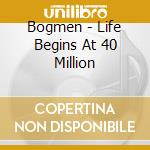 Bogmen - Life Begins At 40 Million cd
