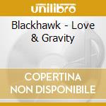 Blackhawk - Love & Gravity cd