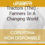 Tractors (The) - Farmers In A Changing World cd