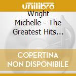 Wright Michelle - The Greatest Hits Collection cd