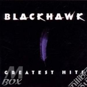 Blackhawk - Greatest Hits cd musicale di Hawk Black