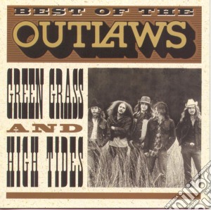 Outlaws - Best Of Green Grass & High Tides cd musicale di Outlaws
