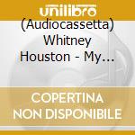 (Audiocassetta) Whitney Houston  - My Love Is Your Love cd