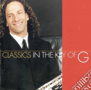 Kenny G - Classics In The Key Of G cd musicale di G. Kenny