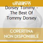 Dorsey Tommy - The Best Of Tommy Dorsey cd