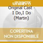 Original Cast - I Do,I Do (Martin) cd