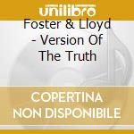 Foster & Lloyd - Version Of The Truth cd