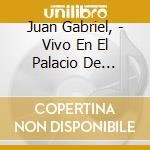 Juan Gabriel, - Vivo En El Palacio De Bellas Artes cd