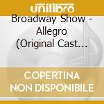 Broadway Show - Allegro (Original Cast Recordi cd