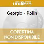 Georgio - Rollin cd musicale di Georgio