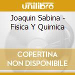 Joaquin Sabina - Fisica Y Quimica cd
