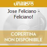 Jose Feliciano - Feliciano! cd