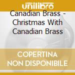 Canadian Brass - Christmas With Canadian Brass cd